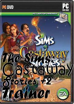 Box art for The
Sims: Castaway Stories +2 Trainer