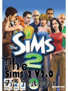 Box art for The
      Sims 2 V2.0 +13 Trainer