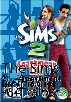 Box art for The
Sims 2: Apartment Life V1.16.0.194 +5 Trainer