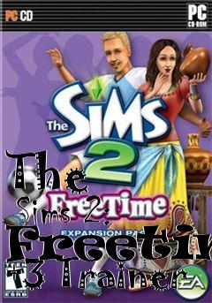Box art for The
      Sims 2: Freetime +3 Trainer