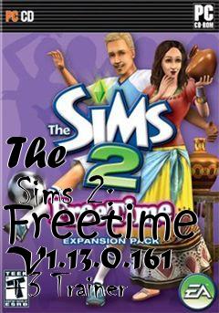 Box art for The
      Sims 2: Freetime V1.13.0.161 +3 Trainer