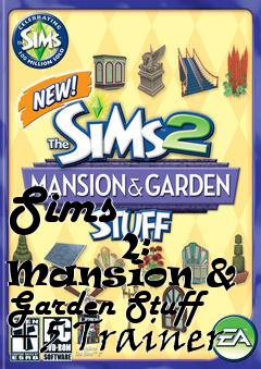 Box art for Sims
            2: Mansion & Garden Stuff +5 Trainer