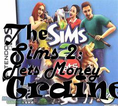Box art for The
      Sims 2: Pets Money Trainer