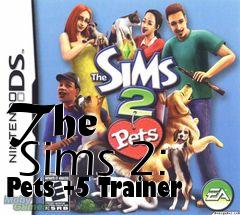 Box art for The
      Sims 2: Pets +5 Trainer