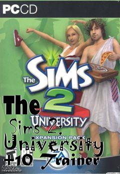 Box art for The
      Sims 2: University +10 Trainer