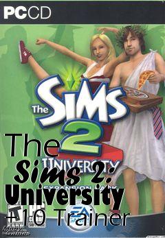 Box art for The
      Sims 2: University +10 Trainer