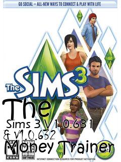 Box art for The
      Sims 3 V1.0.631 & V1.0.632 Money Trainer