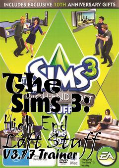 Box art for The
      Sims 3: High End Loft Stuff V3.1.7 Trainer