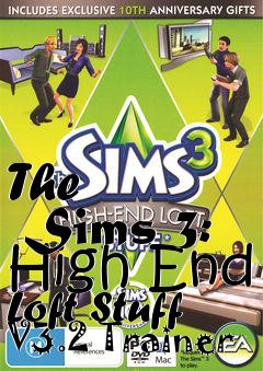 Box art for The
      Sims 3: High End Loft Stuff V3.2 Trainer
