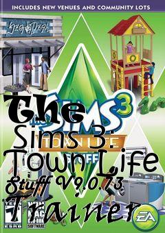 Box art for The
      Sims 3: Town Life Stuff V9.0.73 Trainer