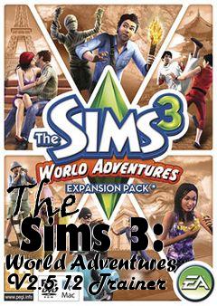 Box art for The
      Sims 3: World Adventures V2.5.12 Trainer
