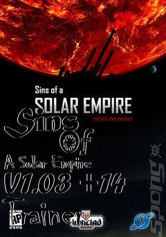 Box art for Sins
            Of A Solar Empire V1.03 +14 Trainer