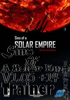 Box art for Sins
            Of A Solar Empire V1.05 +14 Trainer