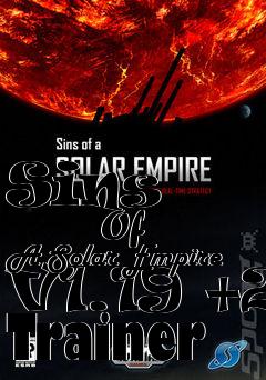 Box art for Sins
            Of A Solar Empire V1.19 +2 Trainer