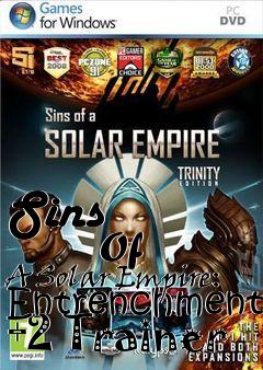 Box art for Sins
            Of A Solar Empire: Entrenchment +2 Trainer