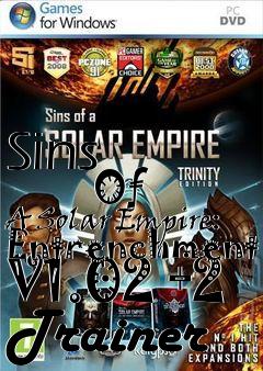 Box art for Sins
            Of A Solar Empire: Entrenchment V1.02 +2 Trainer
