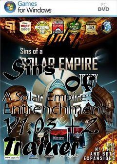 Box art for Sins
            Of A Solar Empire: Entrenchment V1.03 +2 Trainer