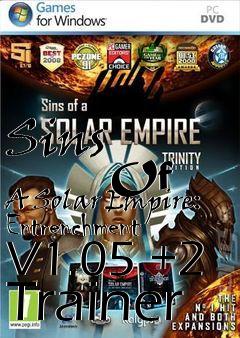 Box art for Sins
            Of A Solar Empire: Entrenchment V1.05 +2 Trainer