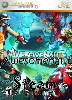 Box art for Awesomenauts
            Steam V1.7 +5 Trainer