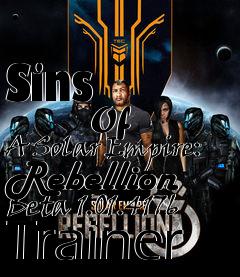 Box art for Sins
            Of A Solar Empire: Rebellion Beta 1.01.4176 Trainer