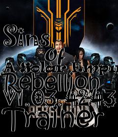 Box art for Sins
            Of A Solar Empire: Rebellion V1.03.4243 Trainer