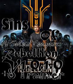Box art for Sins
            Of A Solar Empire: Rebellion V1.0.1.0 +8 Trainer