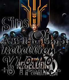 Box art for Sins
            Of A Solar Empire: Rebellion V1.0.1.0 +8 Trainer