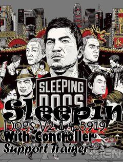 Box art for Sleeping
Dogs V2.1.435919 With Controller Support Trainer