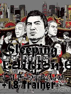 Box art for Sleeping
Dogs Definitive Edition 64 Bit Steam +18 Trainer