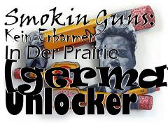 Box art for Smokin
Guns: Kein Erbarmen In Der Prairie [german] Unlocker