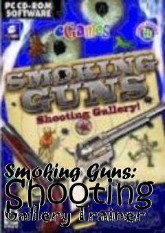 Box art for Smoking
Guns: Shooting Gallery Trainer