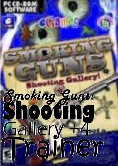 Box art for Smoking
Guns: Shooting Gallery +4 Trainer