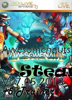 Box art for Awesomenauts
            Steam V07.05.2013 +5 Trainer