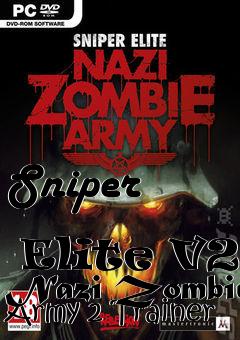 Box art for Sniper
            Elite V2: Nazi Zombie Army 2 Trainer