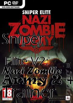 Box art for Sniper
            Elite V2: Nazi Zombie Army 2 +10 Trainer