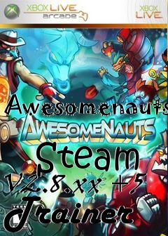 Box art for Awesomenauts
            Steam V2.8.xx +5 Trainer