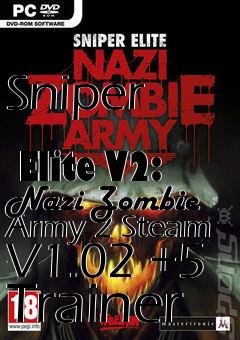 Box art for Sniper
            Elite V2: Nazi Zombie Army 2 Steam V1.02 +5 Trainer