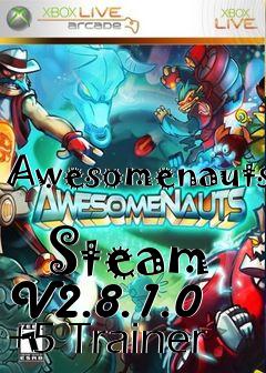 Box art for Awesomenauts
            Steam V2.8.1.0 +5 Trainer