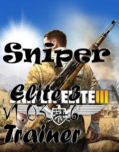 Box art for Sniper
            Elite 3 V1.03 +6 Trainer