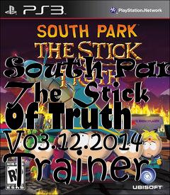 Box art for South
Park: The Stick Of Truth V03.12.2014 Trainer