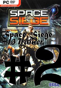 Box art for Space
Siege +13 Trainer #2