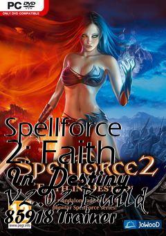 Box art for Spellforce
2: Faith In Destiny V2.02 Build 85918 Trainer
