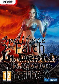 Box art for Spellforce
2: Faith In Destiny V2.27.2106 Trainer