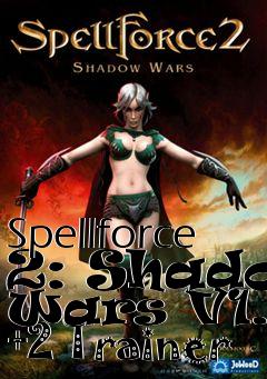Box art for Spellforce
2: Shadow Wars V1.02 +2 Trainer