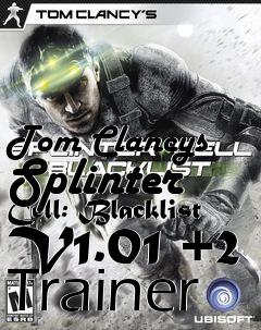 Box art for Tom
Clancys Splinter Cell: Blacklist V1.01 +2 Trainer