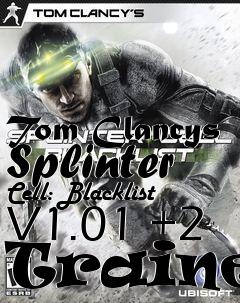 Box art for Tom
Clancys Splinter Cell: Blacklist V1.01 +2 Trainer