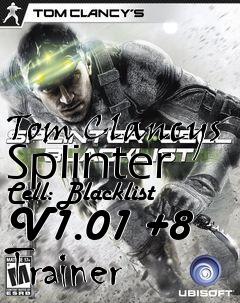 Box art for Tom
Clancys Splinter Cell: Blacklist V1.01 +8 Trainer