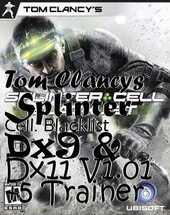 Box art for Tom
Clancys Splinter Cell: Blacklist Dx9 & Dx11 V1.01 +5 Trainer