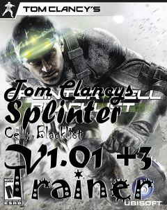 Box art for Tom
Clancys Splinter Cell: Blacklist V1.01 +3 Trainer
