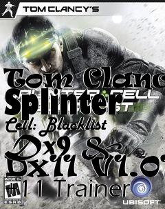 Box art for Tom
Clancys Splinter Cell: Blacklist Dx9 & Dx11 V1.01 +11 Trainer